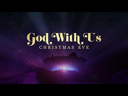 GOD WITH US (CHRISTMAS EVE)