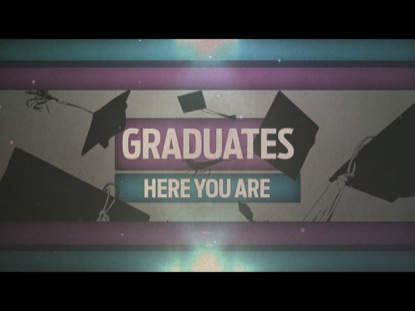 GRADUATES - HERE YOU ARE