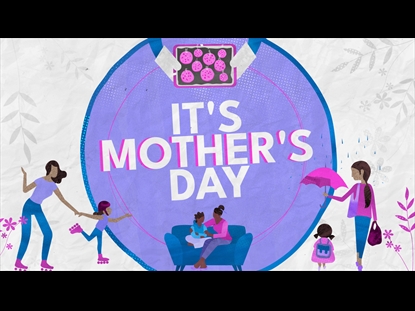 IT'S MOTHER'S DAY