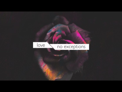 LOVE - NO EXCEPTIONS