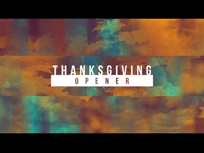 THANKSGIVING OPENER