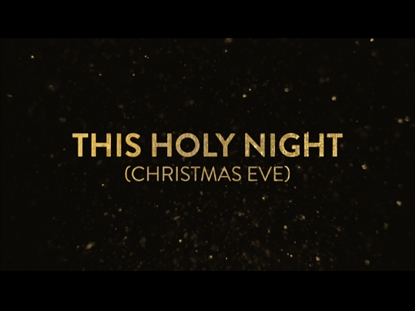 THIS HOLY NIGHT (CHRISTMAS EVE)