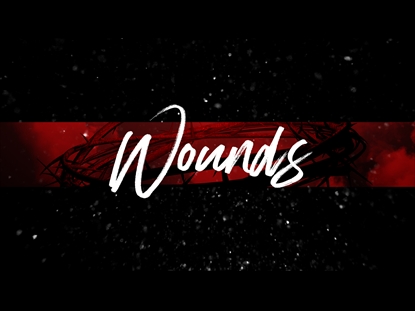 WOUNDS (GOOD FRIDAY)