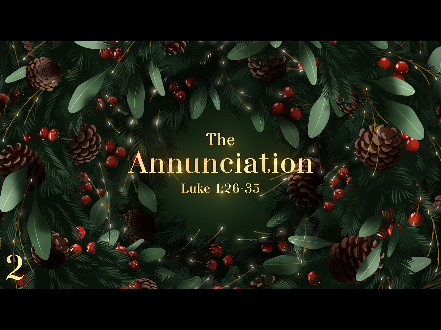 2 - THE ANNUNCIATION - LUKE 1