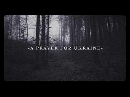 A PRAYER FOR UKRAINE