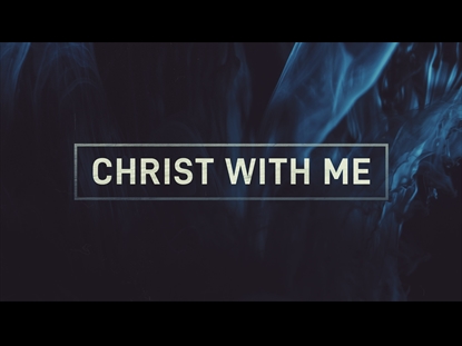CHRIST WITH ME