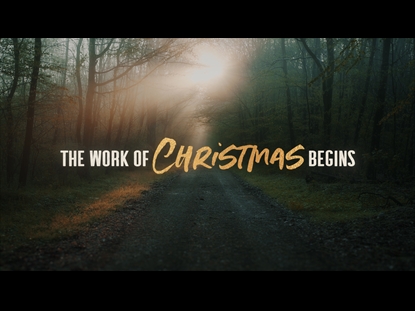THE WORK OF CHRISTMAS BEGINS