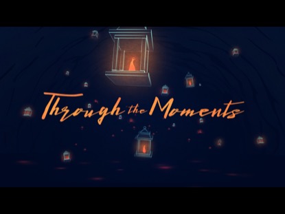 THROUGH THE MOMENTS