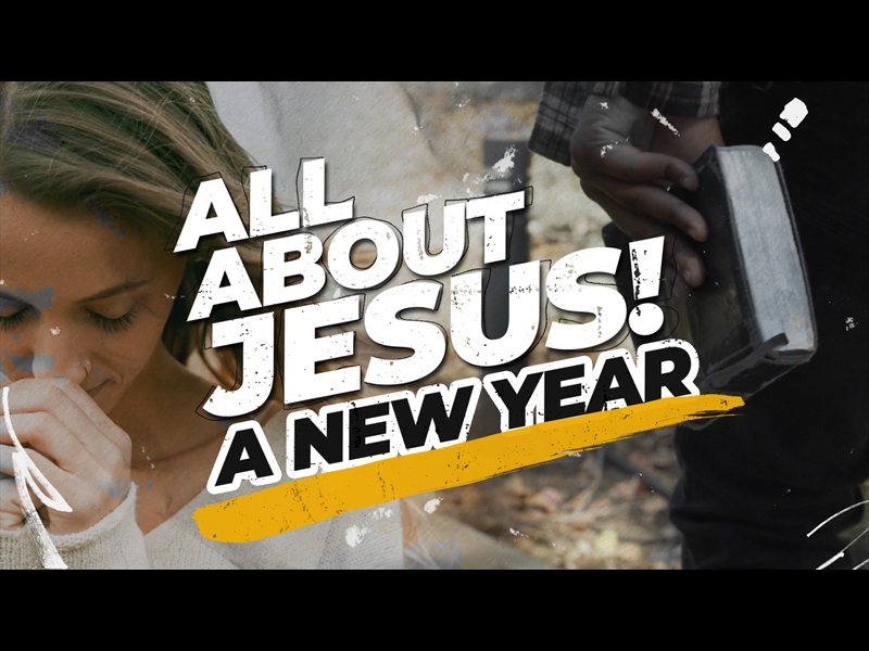 ALL ABOUT JESUS (A NEW YEAR)