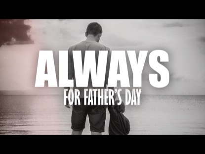 ALWAYS (FOR FATHER'S DAY)