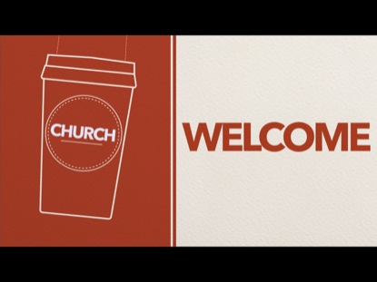 CHURCH WELCOME