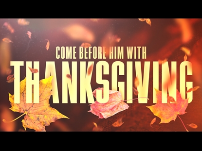 Thanksgiving Worship Videos, Mini Movies, and Church ...