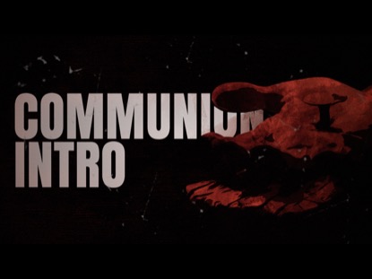 COMMUNION INTRO