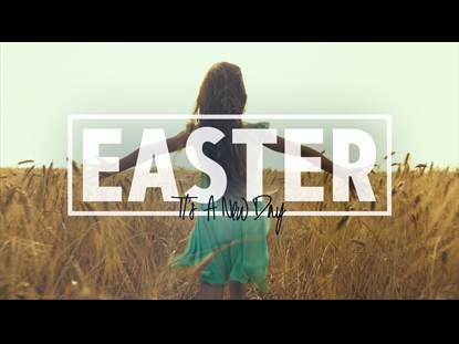 EASTER: ITS A NEW DAY
