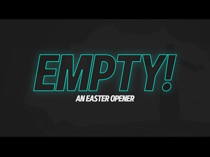 EMPTY AN EASTER OPENER