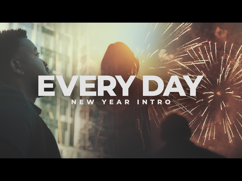 EVERY DAY (NEW YEAR INTRO)
