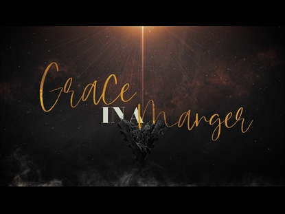 GRACE IN A MANGER