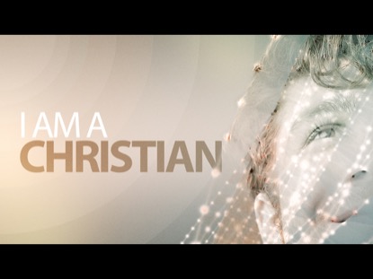 I AM A CHRISTIAN