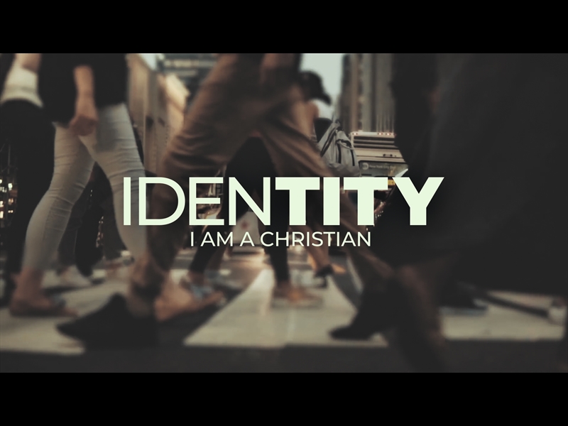 IDENTITY (I AM A CHRISTIAN)