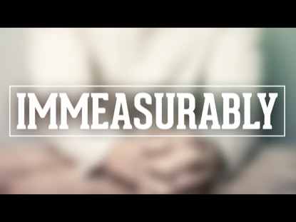 IMMEASURABLY