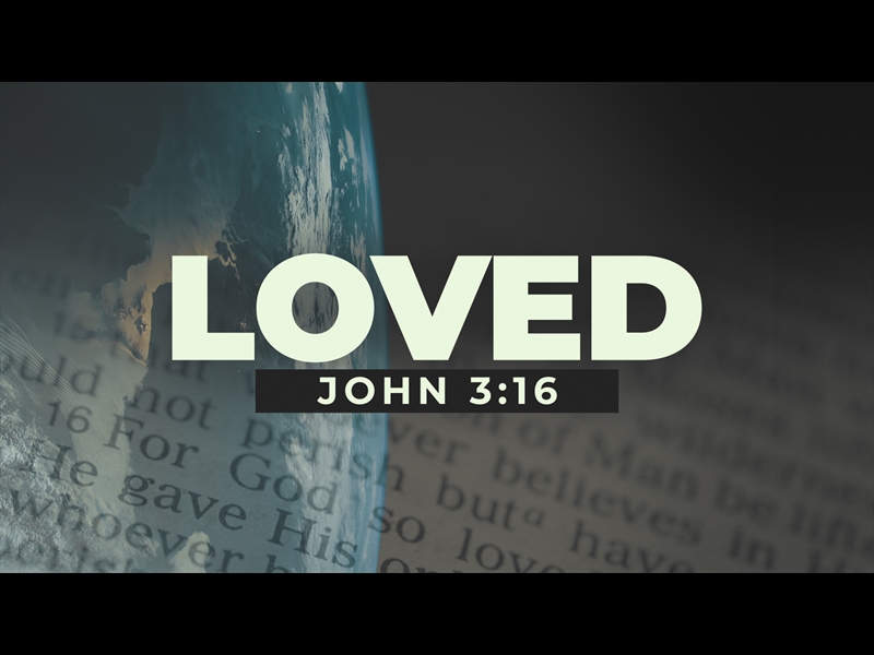 LOVED JOHN 3:16