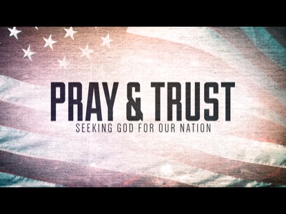 PRAY AND TRUST