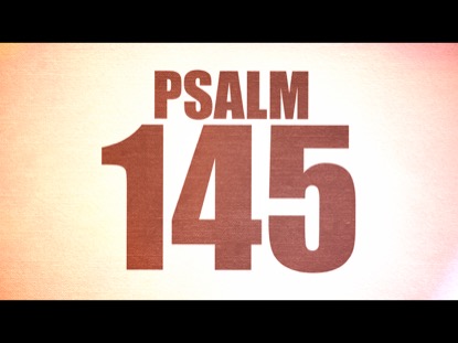 PSALM 145