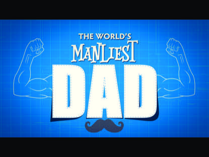 THE WORLDS MANLIEST DAD