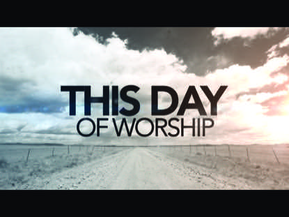 THIS DAY OF WORSHIP