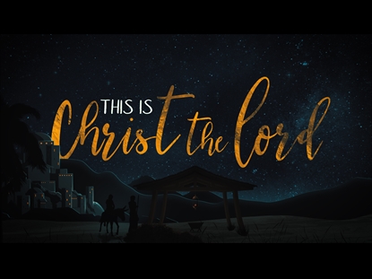 THIS IS CHRIST THE LORD