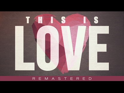 THIS IS LOVE (REMASTERED)