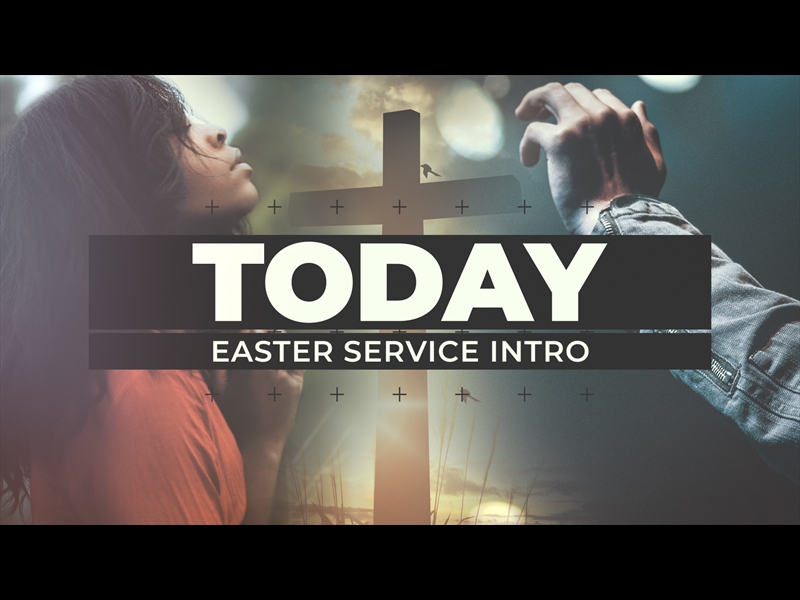 Today Easter Service Intro Freebridge Media WorshipHouse Media