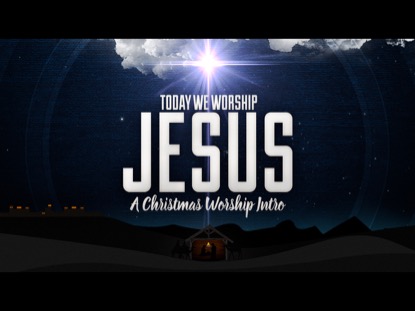 TODAY WE WORSHIP JESUS