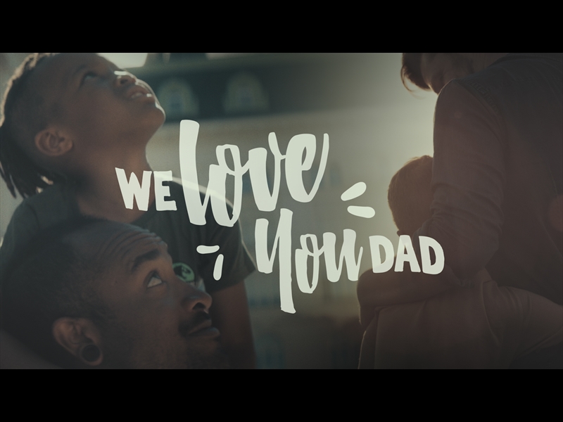 WE LOVE YOU DAD