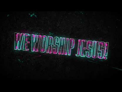 WE WORSHIP JESUS
