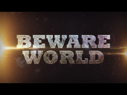 BEWARE WORLD