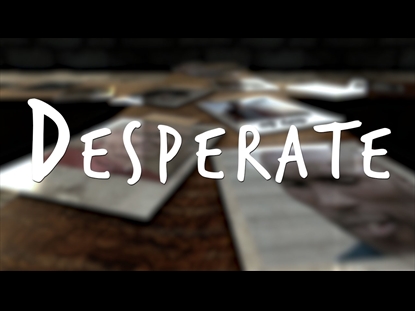 DESPERATE