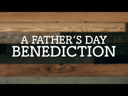 FATHER'S DAY BENEDICTION