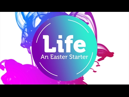 LIFE - AN EASTER STARTER