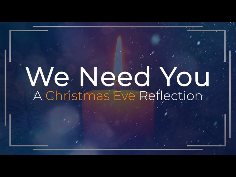 We Need You A Christmas Eve Reflection Floodgate Productions