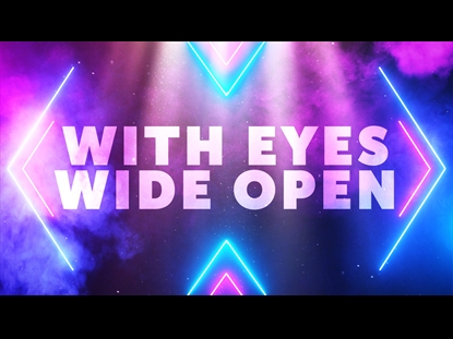 WITH EYES WIDE OPEN