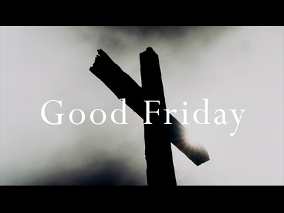 GOOD FRIDAY