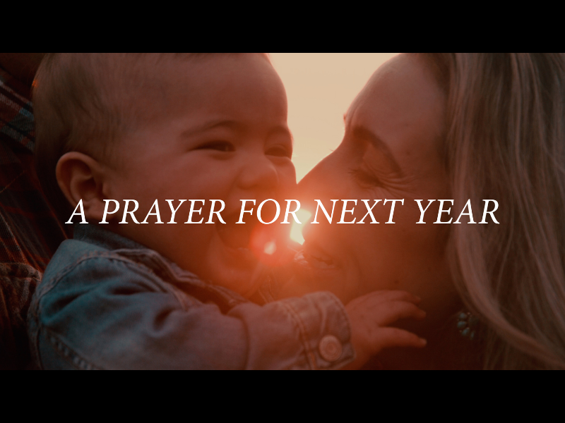 A PRAYER FOR THE NEXT YEAR