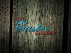THE EASTER STORY: EASTER SUNDAY