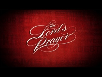 THE LORDS PRAYER SERIES INTRO