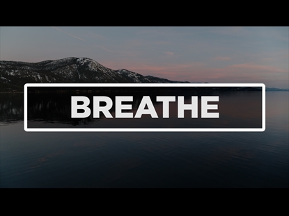 BREATHE