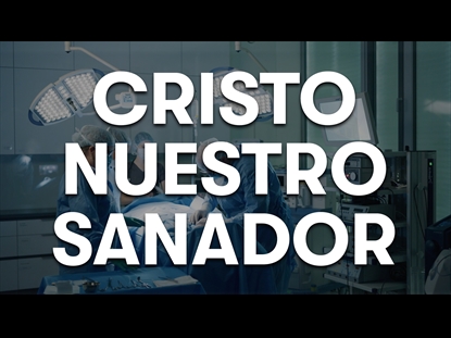 CRISTO NUESTRO SANADOR