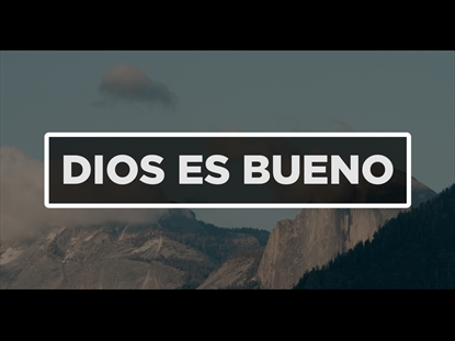 DIOS ES BUENO
