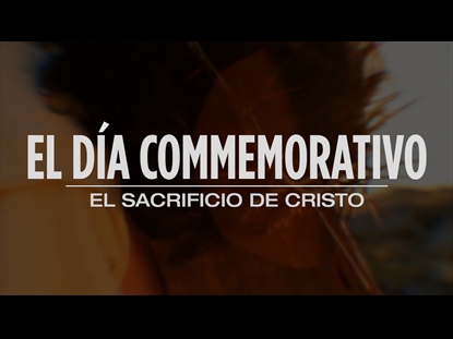 EL DÍA CONMEMORATIVO - EL SACRIFICIO DE CRISTO