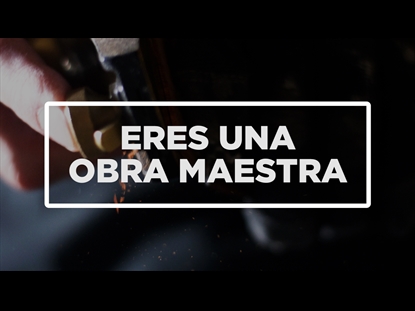 ERES UNA OBRA MAESTRA